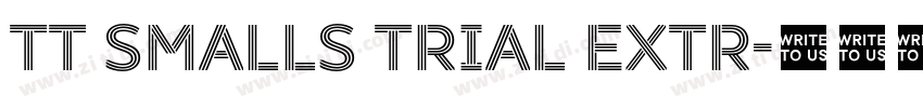 TT Smalls Trial Extr字体转换